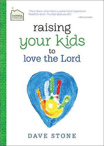 Raising Your Kids to Love the Lord cover