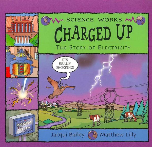 Charged Up: The Story of Electricity (Science Works) cover