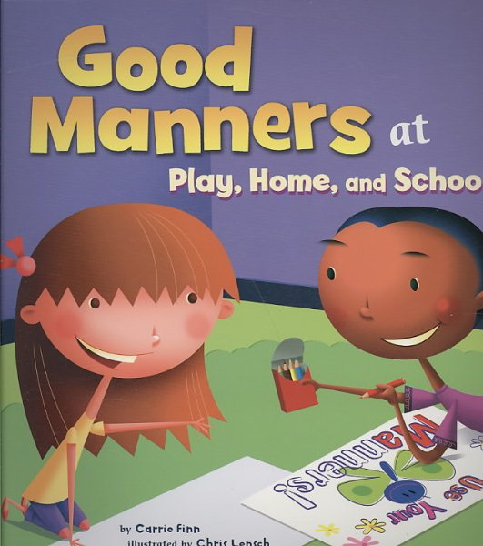Good Manners: At Play, Home, and School (Way To Be!: Manners)