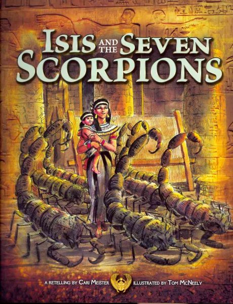 Isis and the Seven Scorpions (Egyptian Myths)