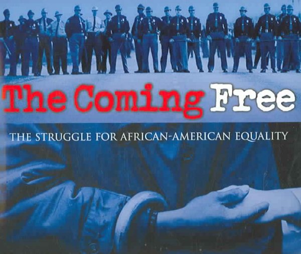 The Coming Free: The Struggle for African American Equality