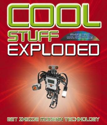Cool Stuff Exploded: Get Inside Modern Technology cover