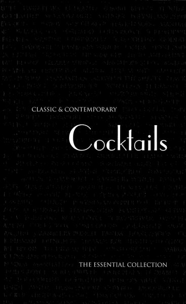 Classic & Contemporary Cocktails: The Essential Collection cover