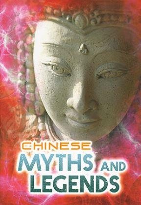 Chinese Myths and Legends (Ignite: All about Myths)