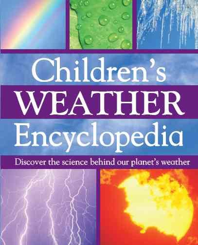 Children's Weather Encyclopedia: Discover the Science Behind Our Planet's Weather (Mini Children's Reference)