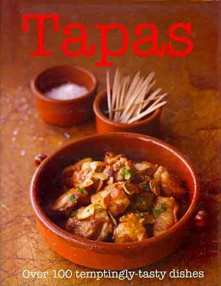 Tapas: Over 100 Temptingly-tasty Dishes (Love Food) cover