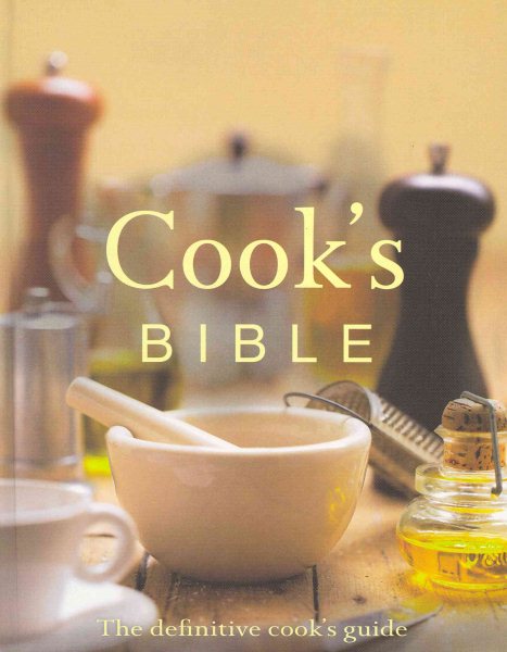Cook's Bible: The Definitive Cook's Guide