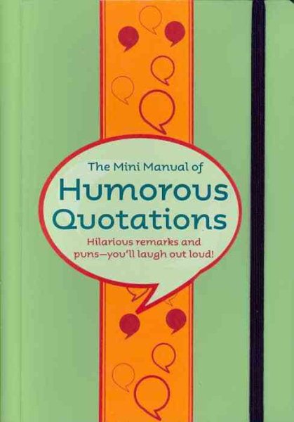 The Mini Manual of Humorous Quotations (Mini Manuals)