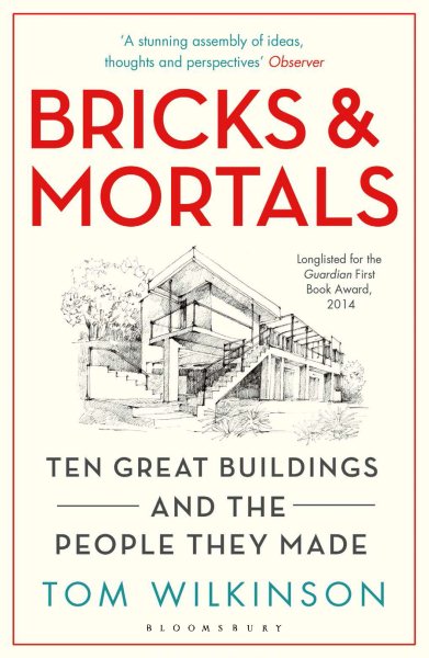 Bricks & Mortals: Ten Great Buildings and the People They Made cover