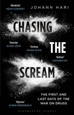 Chasing the Scream: The First and Last Days of the War on Drugs cover