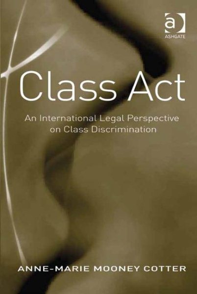 Class Act: An International Legal Perspective on Class Discrimination cover