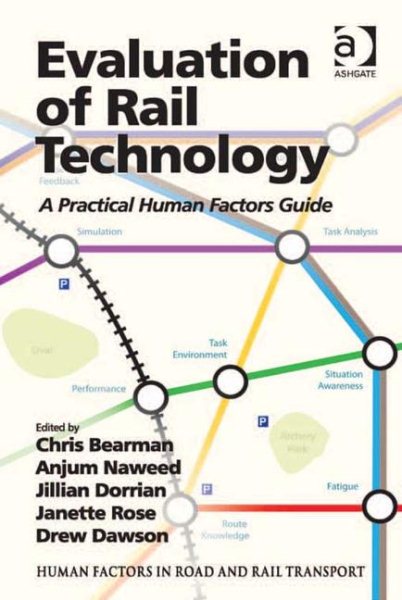 Evaluation of Rail Technology: A Practical Human Factors Guide (Human Factors in Road and Rail Transport) cover