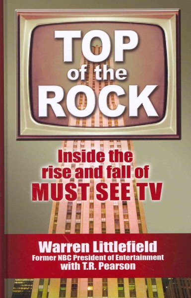 Top of the Rock: Inside the Rise and Fall of Must See TV (Thorndike Press Large Print Nonfiction) cover
