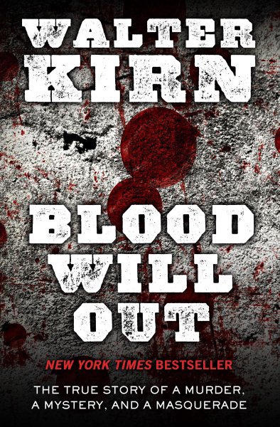 Blood Will Out: The True Story of a Murder, a Mystery, and a Masquerade (Thorndike Large Print Crime Scene) cover