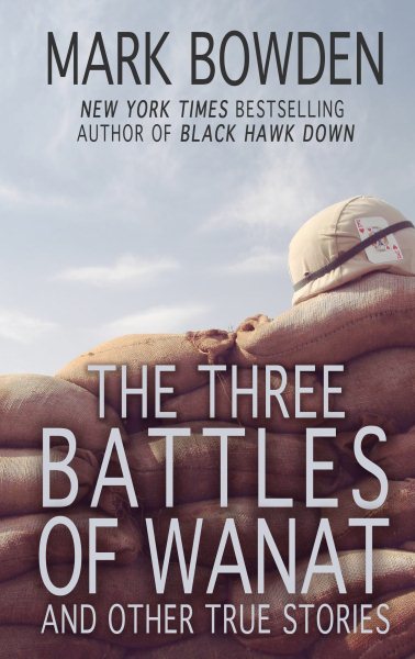 The Three Battles of Wanat: and Other True Stories cover