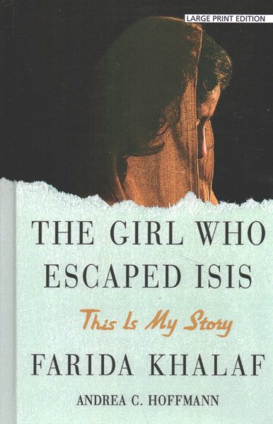 The Girl Who Escaped ISIS: This Is My Story (Thorndike Press Large Print Popular and Narrative Nonfiction Series)