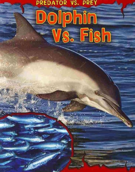 Dolphin vs. Fish (Predator Vs. Prey) cover