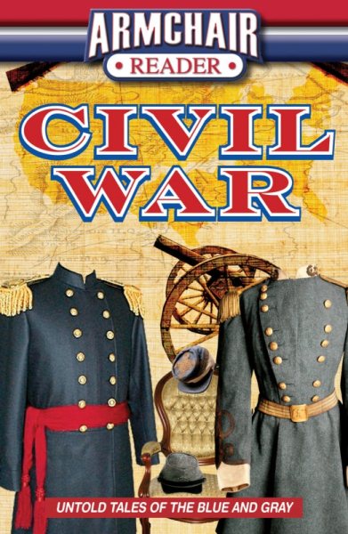 Armchair Reader: Civil War, Untold Stories of the Blue and Gray