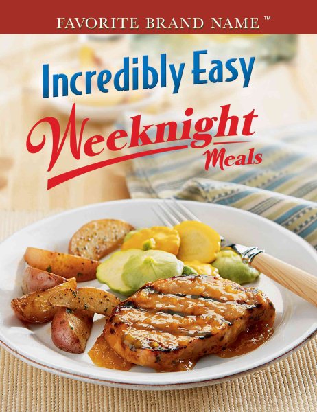 Incredibly Easy Weeknight Meals