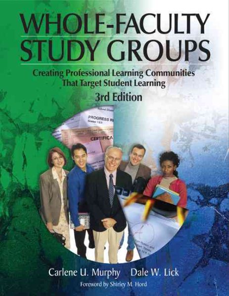 Whole-Faculty Study Groups: Creating Professional Learning Communities That Target Student Learning cover