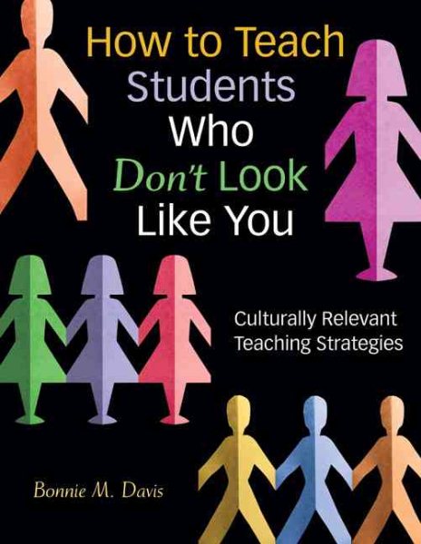 How to Teach Students Who Don′t Look Like You: Culturally Relevant Teaching Strategies cover