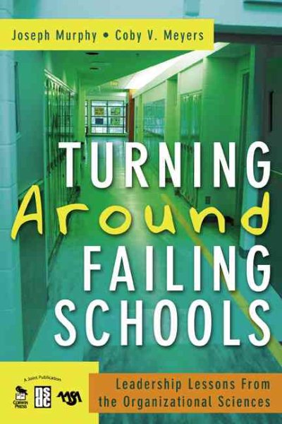 Turning Around Failing Schools: Leadership Lessons From the Organizational Sciences cover