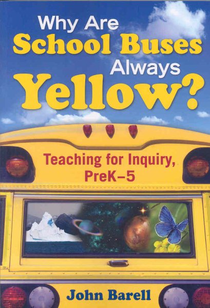 Why Are School Buses Always Yellow?: Teaching for Inquiry, PreK-5 cover