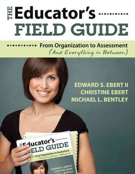 The Educator′s Field Guide: From Organization to Assessment (And Everything in Between) cover