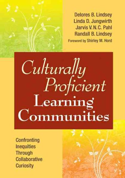 Culturally Proficient Learning Communities: Confronting Inequities Through Collaborative Curiosity cover