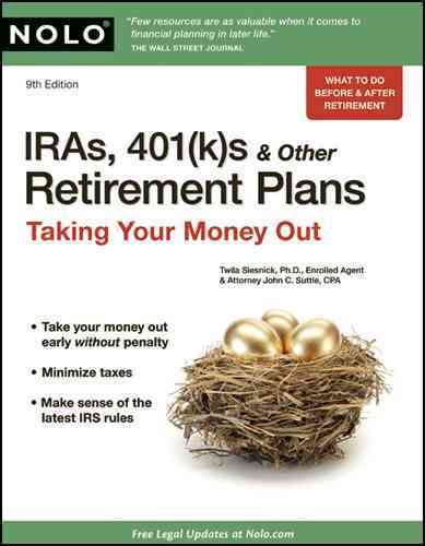 IRAs, 401(K)s, and Other Retirement Plans: Taking Your Money Out cover