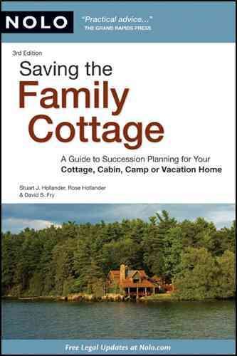 Saving the Family Cottage (A Guide to Succession Planning for Your Cottage, Cabin, Camp or Vacation Home)