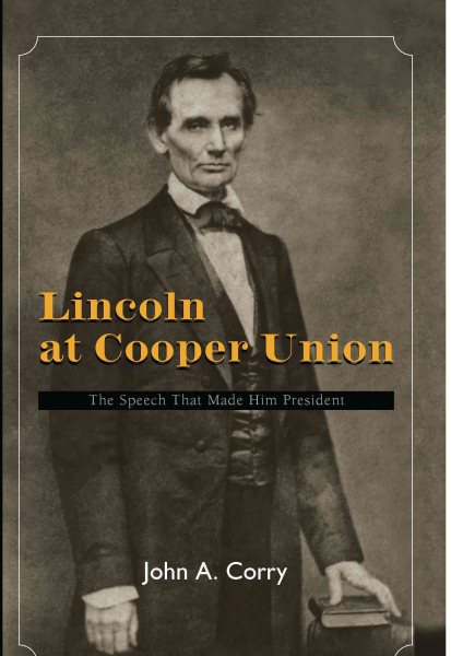 Lincoln at Cooper Union: The Speech That Made Him President cover
