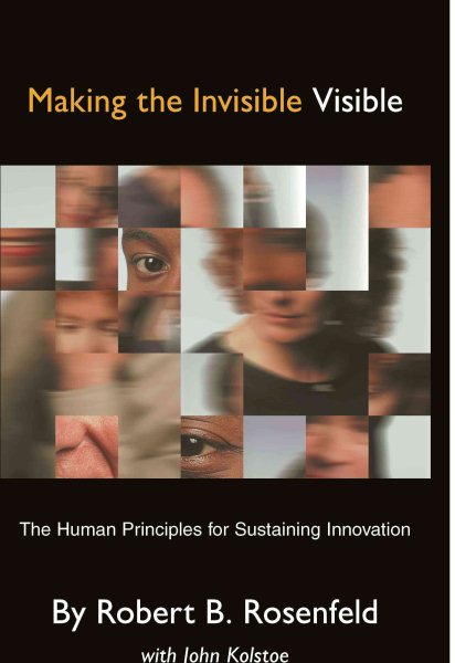 Making the Invisible Visible: The Human Principles for Sustaining Innovation cover