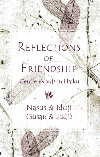 Reflections of Friendship: Gentle Words in Haiku cover
