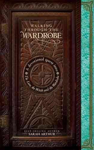 Walking through the Wardrobe: A Devotional Quest into The Lion, The Witch, and The Wardrobe cover