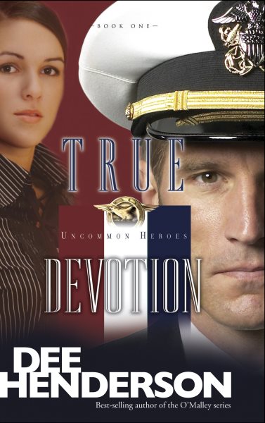 True Devotion (Uncommon Heroes, Book 1)