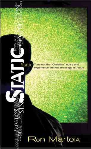 Static: Tune Out the "Christian Noise" and Experience the Real Message of Jesus