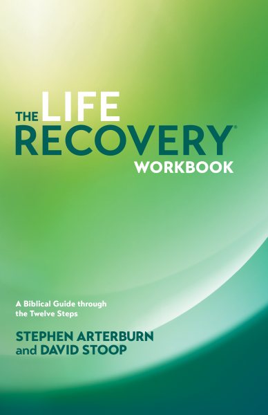 The Life Recovery Workbook: A Biblical Guide through the Twelve Steps cover