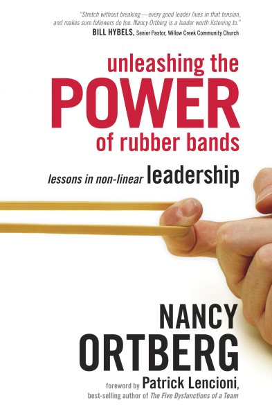 Unleashing the Power of Rubber Bands: Lessons in Non-Linear Leadership cover