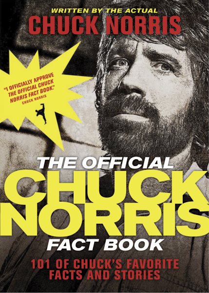 The Official Chuck Norris Fact Book: 101 of Chuck's Favorite Facts and Stories cover