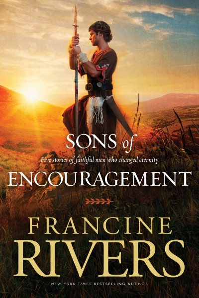 The Sons of Encouragement: Biblical Stories of Aaron, Caleb, Jonathan, Amos, and Silas (Historical Christian Fiction with In-Depth Bible Studies) cover
