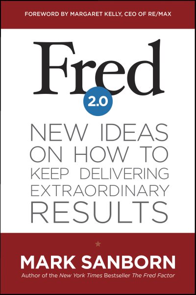 Fred 2.0: New Ideas on How to Keep Delivering Extraordinary Results cover