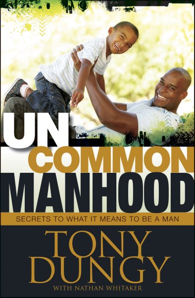 Uncommon Manhood: Secrets to What It Means to Be a Man cover