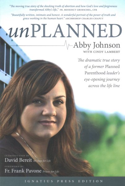 Unplanned: The dramatic true story of a former Planned Parenthood leader's eye-opening journey across the life line cover