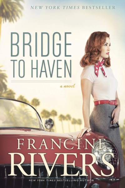 Bridge to Haven: A Novel (A Riveting Historical Christian Fiction Romance Set in 1950s Hollywood) cover