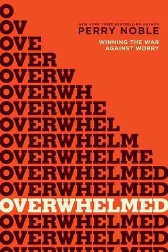 Overwhelmed: Winning the War against Worry cover