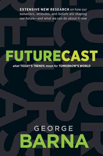 Futurecast: What Today’s Trends Mean for Tomorrow’s World cover