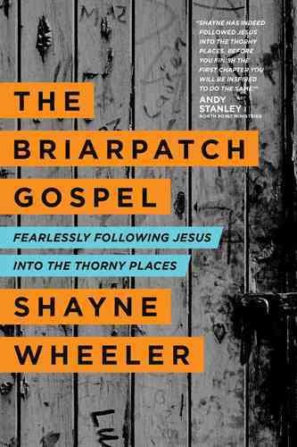 The Briarpatch Gospel: Fearlessly Following Jesus into the Thorny Places cover