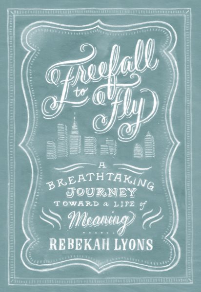Freefall to Fly: A Breathtaking Journey Toward a Life of Meaning cover