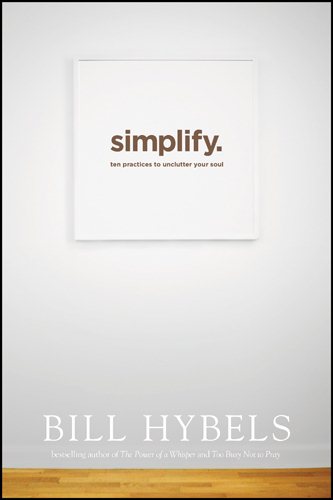 Simplify: Ten Practices to Unclutter Your Soul cover